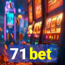 71 bet